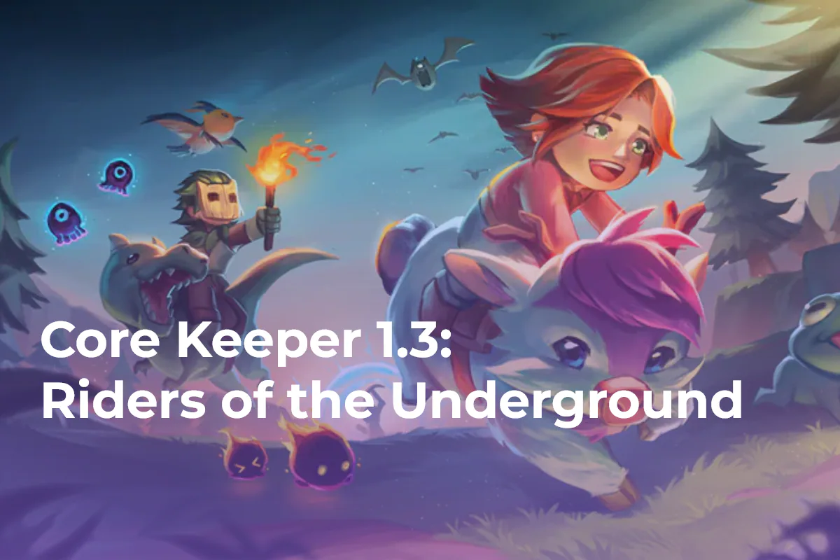 Core Keeper 1.3: Riders of the Underground, Out Now!