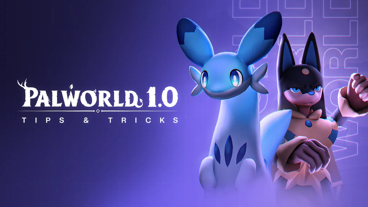 Tips & Tricks for Playing Palworld 1.0